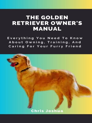 cover image of THE GOLDEN RETRIEVER OWNER'S MANUAL